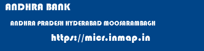 ANDHRA BANK  ANDHRA PRADESH HYDERABAD MOOSARAMBAGH   micr code
